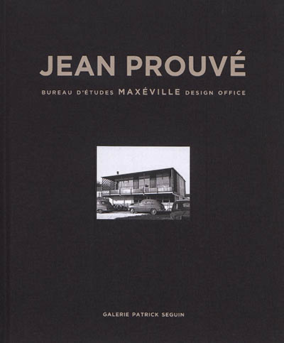 Jean Prouvé. Vol. 11. Bureau d'études Maxéville. Maxéville design office