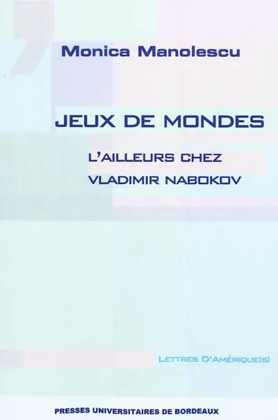 Jeux de mondes : l'ailleurs chez Vladimir Nabokov