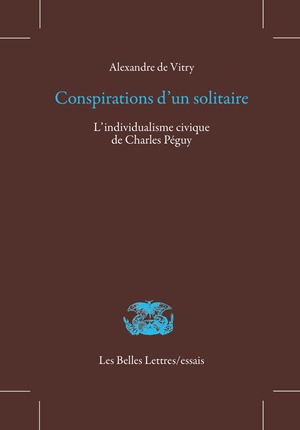 Conspirations d'un solitaire : l'individualisme civique de Charles Péguy