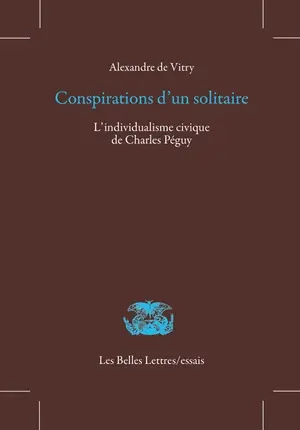 Conspirations d'un solitaire : l'individualisme civique de Charles Péguy