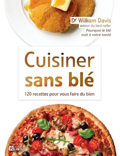 Cuisiner sans blé : 120...