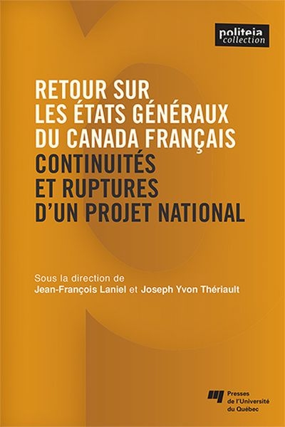 Retour sur les États généraux du Canada français : continuités et ruptures d'un projet national