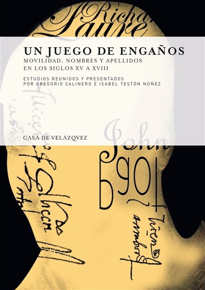 Un juego de enganos : movilidad, nombres y apellidos en los siglos XV a XVIII