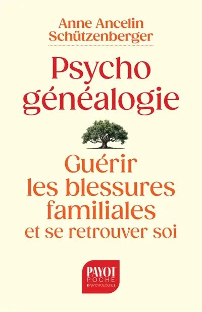 Psychogénéalogie : guérir les blessures familiales et se retrouver soi