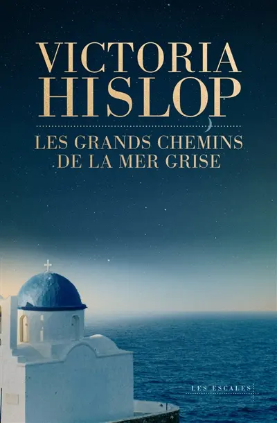 Les grands chemins de la mer grise