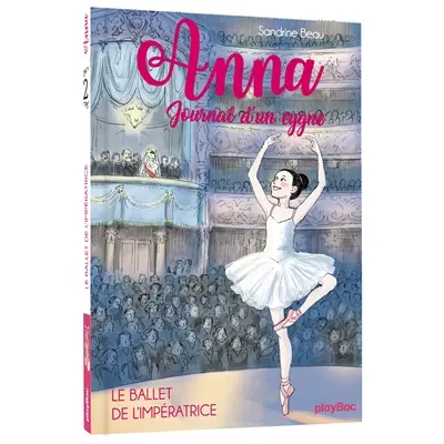 Anna, journal d'un cygne. Vol. 2. Le ballet de l'impératrice