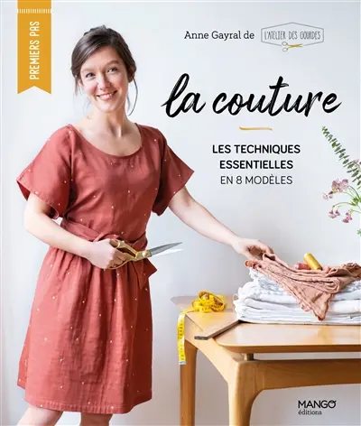 La couture : les techniques essentielles en 8 modèles