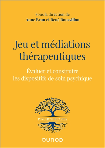 Jeu et médiations thérapeutiques : évaluer et construire les dispositifs de soin psychique