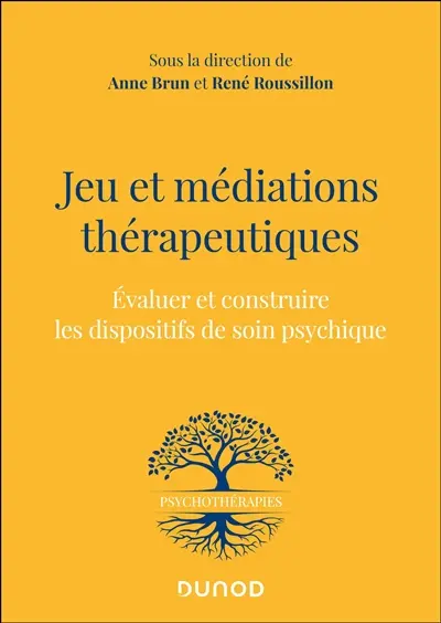 Jeu et médiations thérapeutiques : évaluer et construire les dispositifs de soin psychique Jeu et médiations thérapeutiques : évaluer et construire les dispositifs de soin psychique