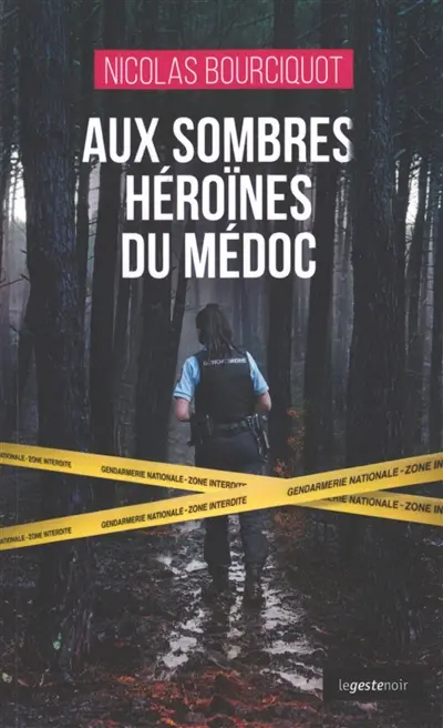 Aux sombres héroïnes du Médoc