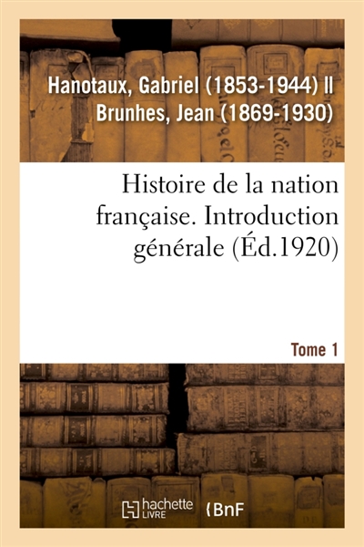 Histoire de la nation française. Tome 1. Introduction générale