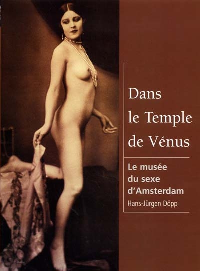 Dans le temple de Vénus : le musée érotique d'Amsterdam