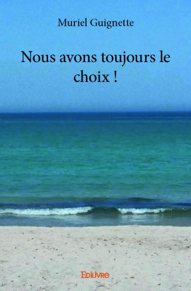 Nous avons toujours le choix !
