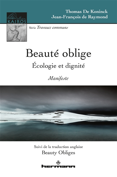 beauté oblige : écologie et dignité : manifeste. beauty obliges : ecology and dignity : manifesto