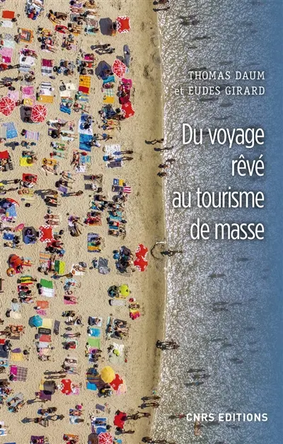 Du voyage rêvé au tourisme de masse