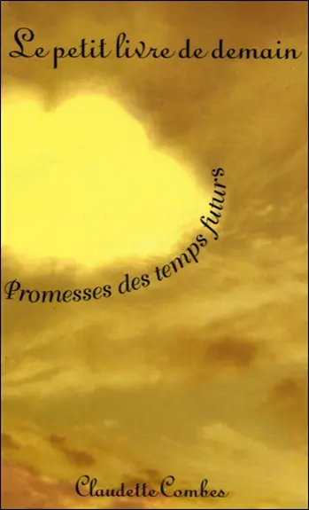 Le petit livre de demain : promesses des temps futurs