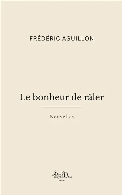 Le bonheur de râler