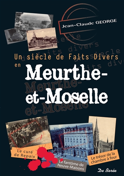 Un siècle de faits divers en Meurthe-et-Moselle