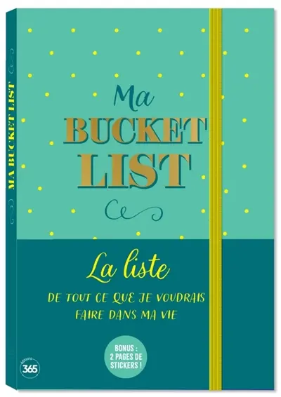 Ma bucket list : la liste de tout ce que je voudrais faire dans ma vie
