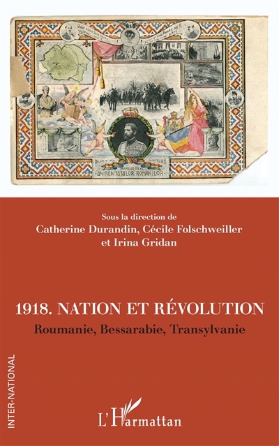 1918, nation et révolution : Roumanie, Bessarabie, Transylvanie