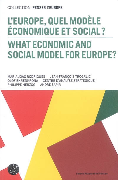 L'Europe, quel modèle économique et social ?. What economic and social model for Europe ?