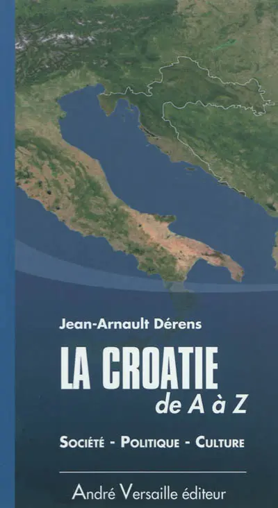 La Croatie de A à Z : société, politique, culture