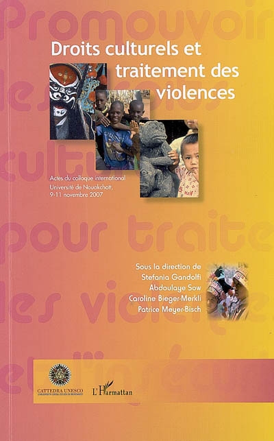 Droits culturels et traitement des violences : actes du colloque international (Nouakchott, 9-11 novembre 2007)