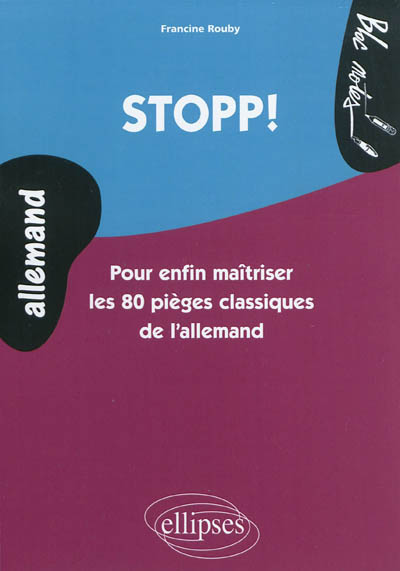 Stopp ! : pour enfin maîtriser les 80 pièges classiques de l'allemand
