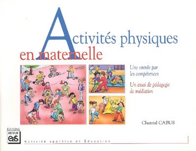 Activités physiques en maternelle : une entrée par les compétences, un essai de pédagogie de médiation