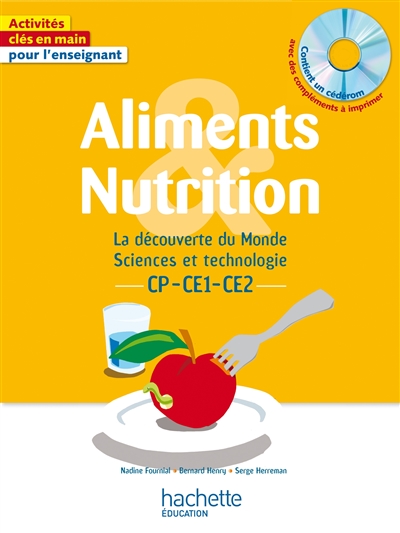 Aliments & nutrition : la découverte du monde, sciences et technologie : CP, CE1, CE2