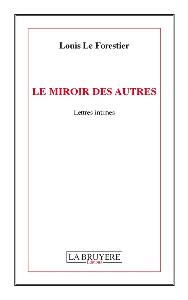 LE MIROIR DES AUTRES Lettres intimes