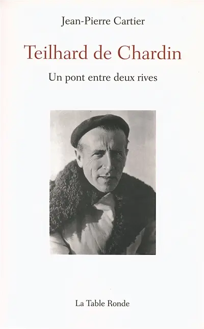 Teilhard de Chardin : un pont entre deux rives