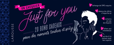 Un chéquier just for you : 20 bons cadeaux pour des moments tendres et sexy