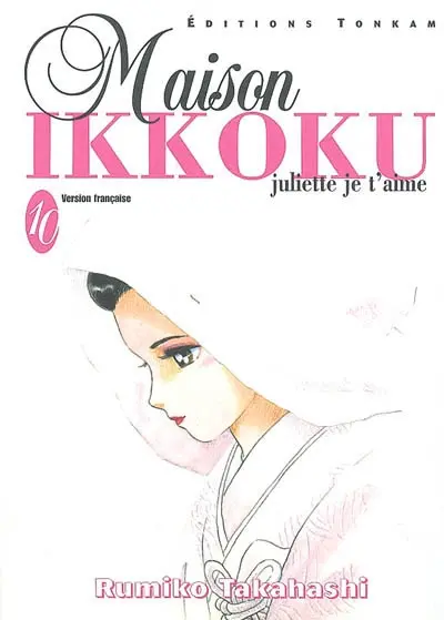 Maison Ikkoku : Juliette, je t'aime. Vol. 10