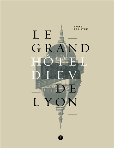Le grand Hôtel-Dieu de Lyon : carnet de l'avant