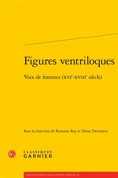 Figures ventriloques : voix de femmes (XVIe-XVIIIe siècle)