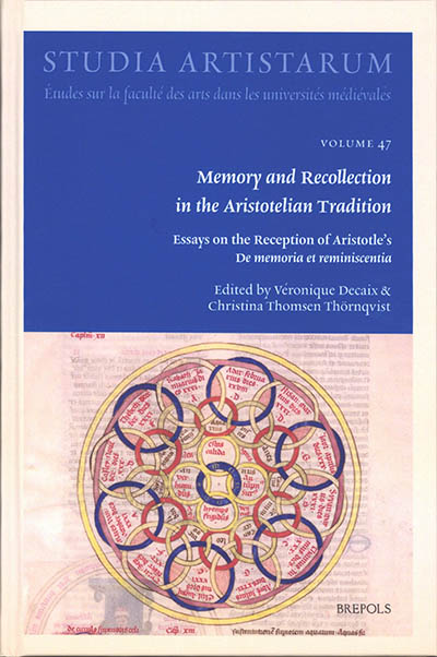 Memory and recollection in the aristotelian tradition : essays on the reception of Aristotle's De memoria et reminiscentia