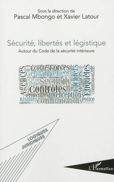 Sécurité, libertés et légistique : autour du Code de la sécurité intérieure