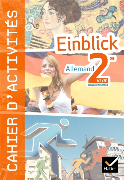 Einblick allemand 2de, A2/B1 : cahier d'activités : nouveau programme