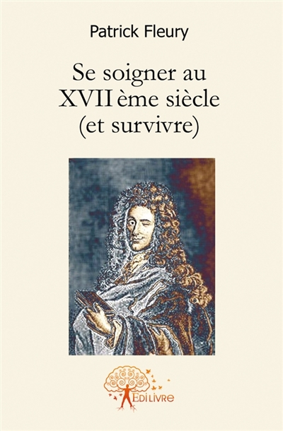 Se soigner au XVII ème...