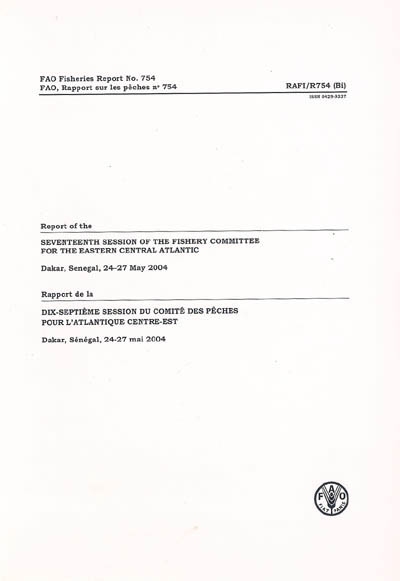 Rapport de la dix-septième session du Comité des pêches pour l'Atlantique Centre-Est, Dakar, Sénégal, 24-27 mai 2004. Report of the Seventeenth session of the Fishery Committee for the Eastern Central Atlantic, Dakar, Senegal, 24-27 may 2004