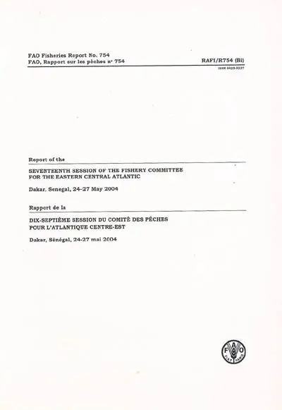 Rapport de la dix-septième session du Comité des pêches pour l'Atlantique Centre-Est, Dakar, Sénégal, 24-27 mai 2004. Report of the Seventeenth session of the Fishery Committee for the Eastern Central Atlantic, Dakar, Senegal, 24-27 may 2004