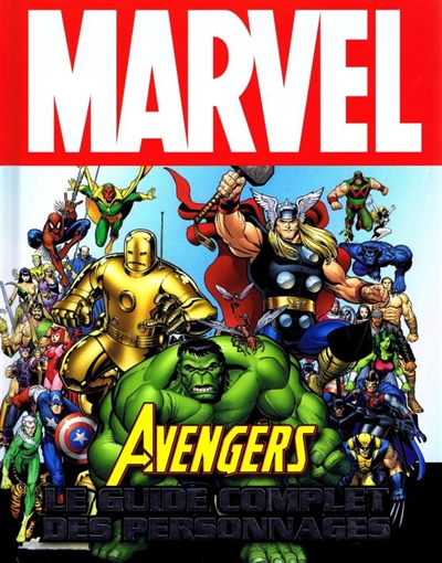 Avengers : le guide complet des personnages