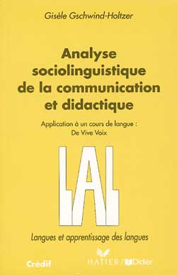 Analyse sociolinguistique de la communication et didactique : application à un cours de langue : De vive voix