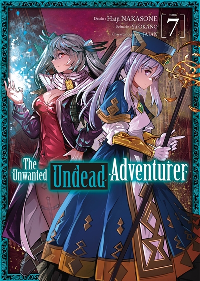 The unwanted undead adventurer. Vol. 7