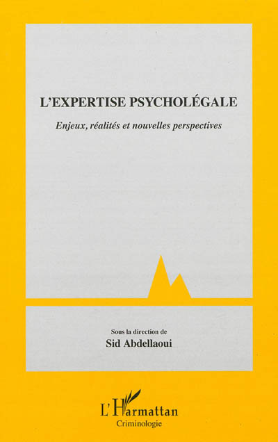 L'expertise psycholégale : enjeux, réalités et nouvelles perspectives