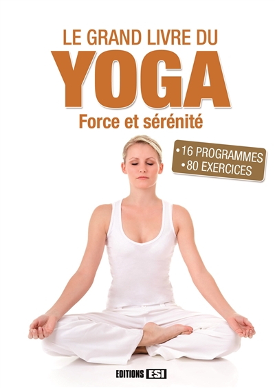 Le grand livre du yoga :...