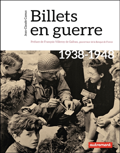 Billets en guerre : 1938-1948