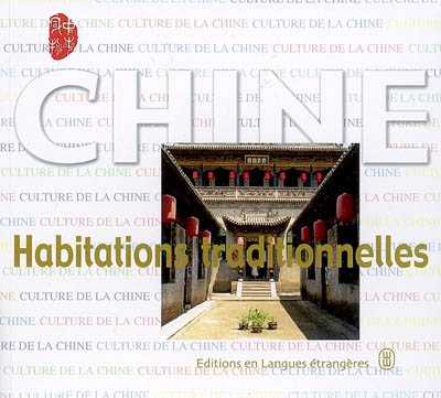 Habitations traditionnelles : Chine