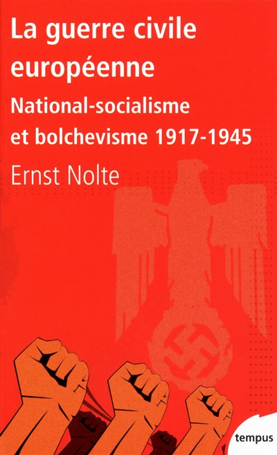 La guerre civile européenne : national-socialisme et bolchevisme, 1917-1945